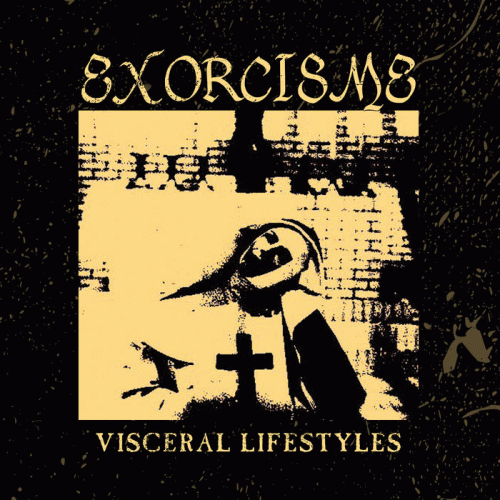 Exorcisme : Visceral Lifestyles